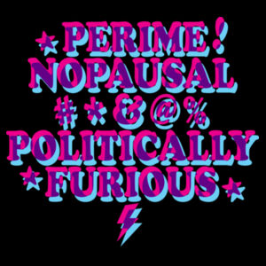 Perimenopausal & Politically Furious | AS Colour Maple Curve Tee | Blue & Magenta Design