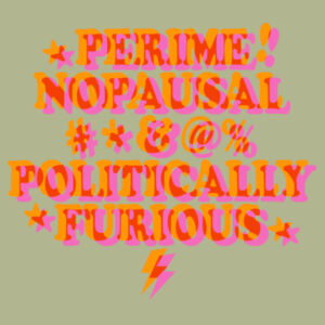 Perimenopausal & Politically Furious | AS Colour Stencil Hood | Orange & Pink Design